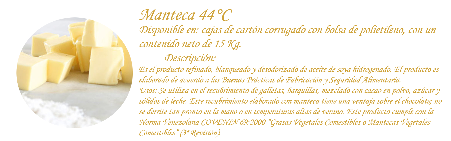 Manteca 44°C